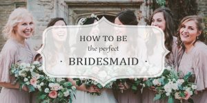 Perfect Bridesmaid - A checklist for your BFF's (Best Friend Forever) Wedding