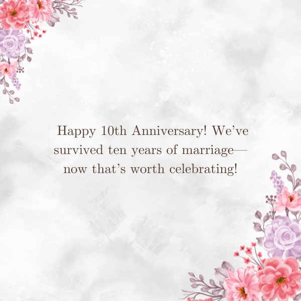 Funny 10th Wedding Anniversary Wishes (1)