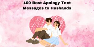 100 Best Apology Text Messages to Husbands [2024]