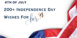 200+ Best Independence Day Wishes for Her