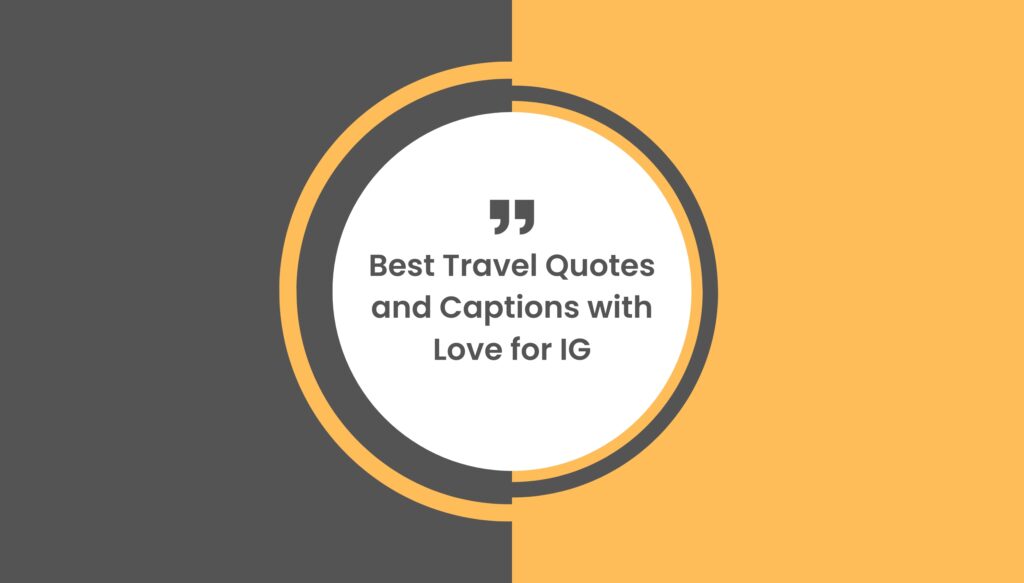 Travel Quotes and Captions with Love for IG