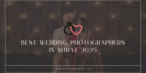 Best Wedding Photographers in Surat 2025