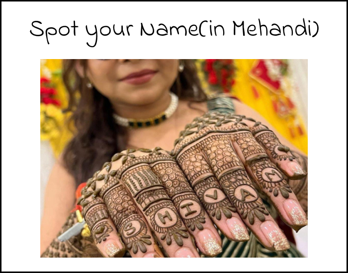 Spot your Name(in Mehandi)